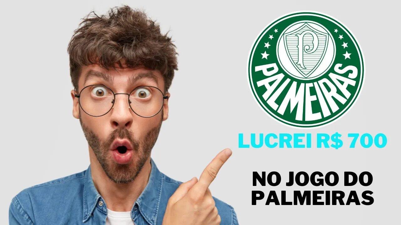 Lucrei R$ 700 no Jogo do Palmeiras 🤑