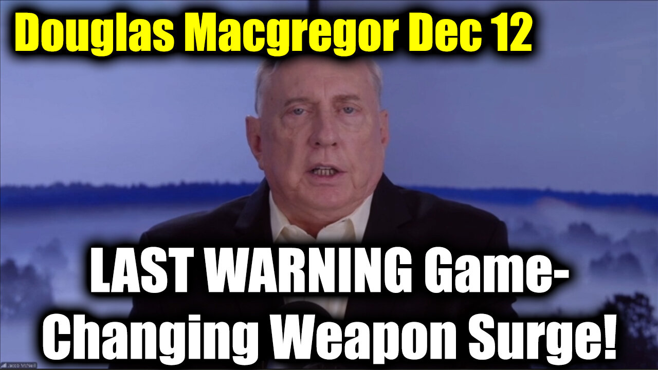 Douglas Macgregor LAST WARNING – Game-Changing Weapon Surge!