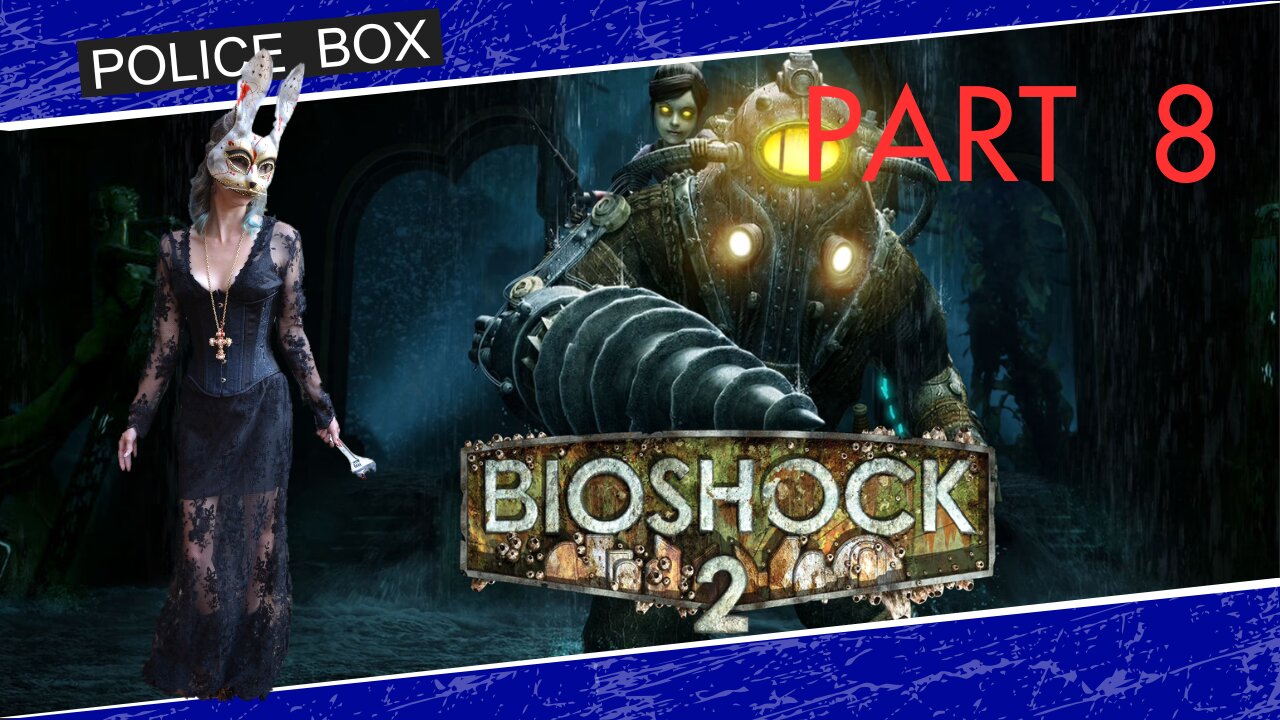 Fred Plays BioShock 2, Full Series Playthrough Part 8