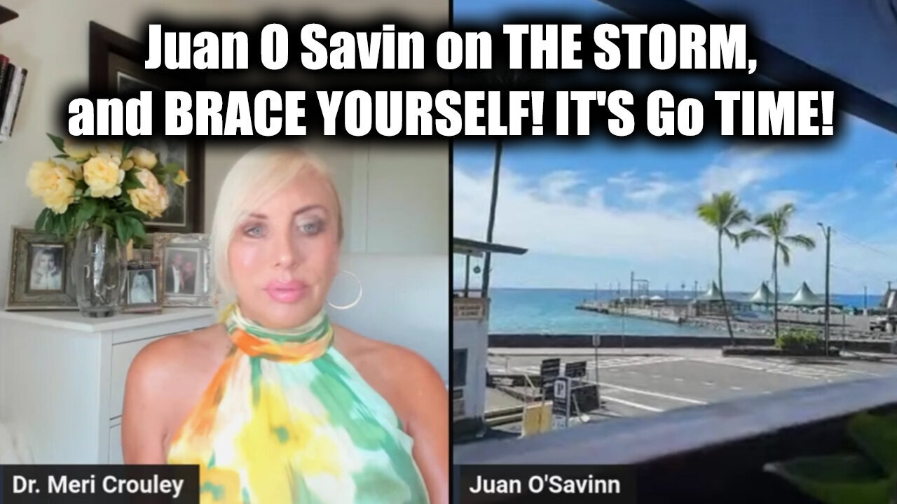 Juan O. Savin on THE STORM, and BRACE YOURSELF! IT'S Go TIME!