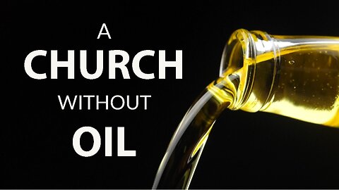 A Church Without Oil