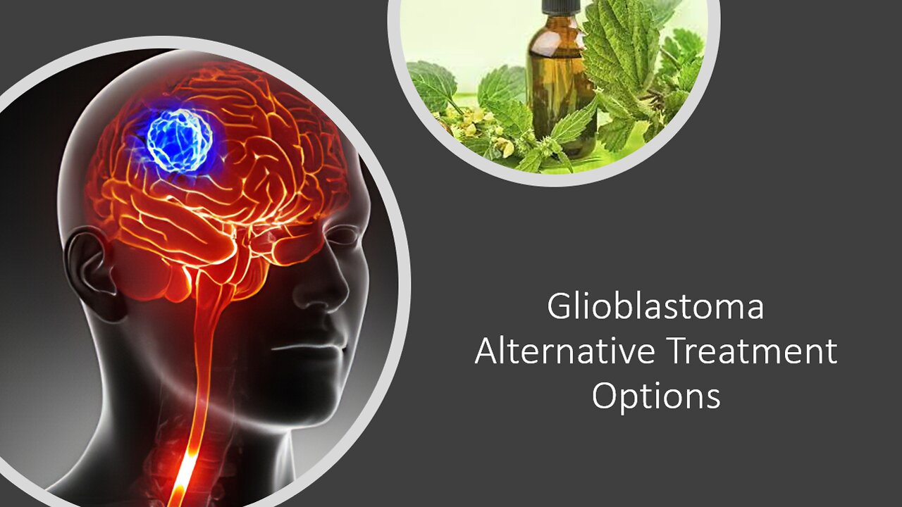 Glioblastoma Alternative Treatment Options & Adjuvant Therapies