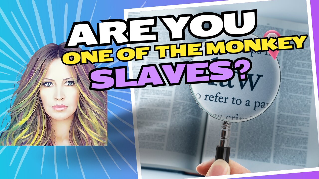 Are You One Of The Slave Monkeys?