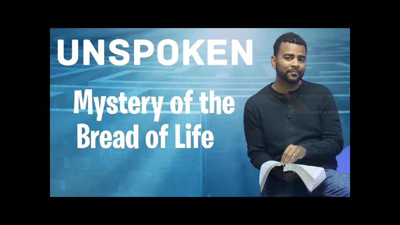 Unspoken Mystery Of The Bread Of Life!!! Pt.1