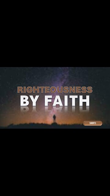 RIGHTEOUSNESS BY FAITH #shorts