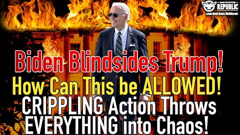 Biden Blindsides Trump! How Can This be ALLOWED! DEVASTATING Action Throws EVERYTHING into Chaos!