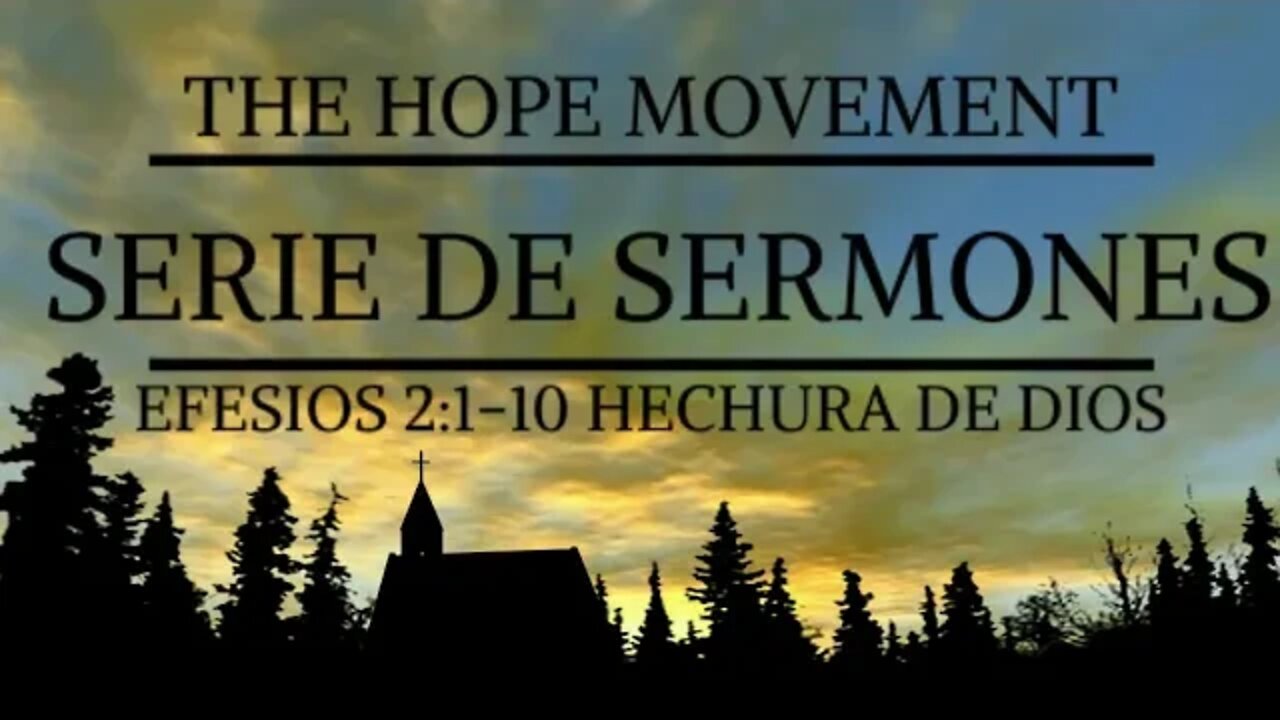 Efesios 2:1-10: Hechura de Dios (Pastor Jonathan Roiz)