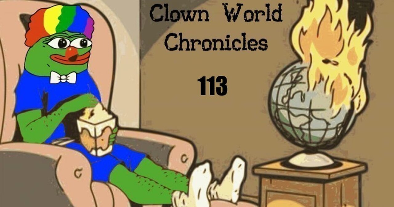 Clown World Chronicles 113: Rocked you like a Hurricane!!!