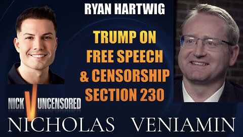 Ryan Hartwig Discusses Trump On Free-speech, Censorship & Section 230 with Nicholas Veniamin