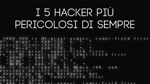 I 5 hacker più pericolosi