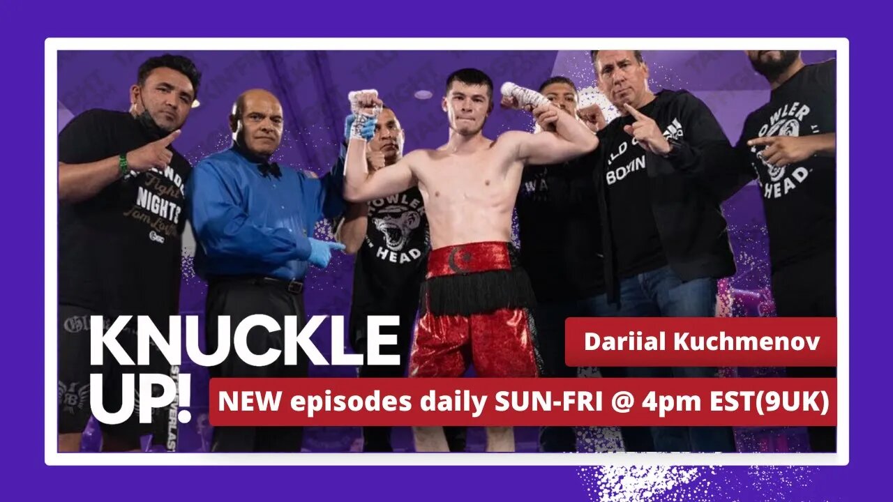 Dariial Kuchmenov | Knuckle Up with Mike and Cedric