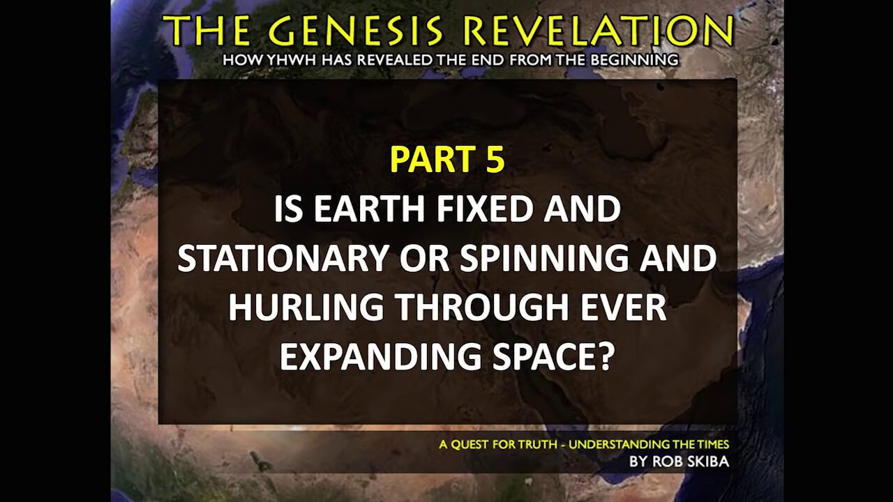 Declaring the End from the Beginning - Part 5 of 20 Earth Moving or the Sun, Moon and Stars