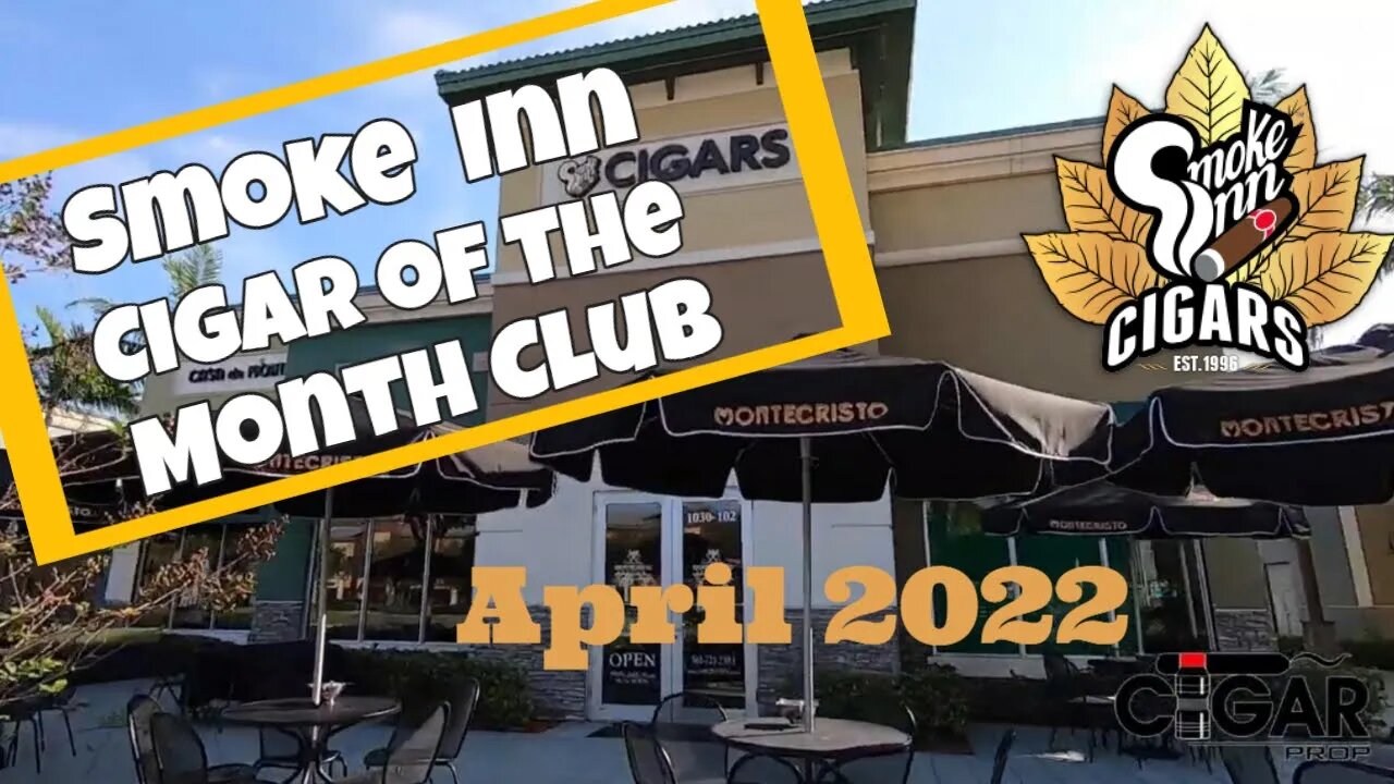 Smoke Inn Cigar of the Month Club April 2022 | Cigar Prop