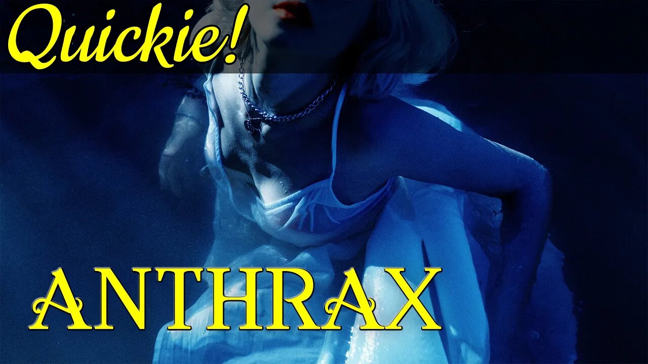 Quickie: Anthrax