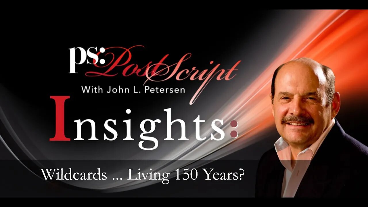 PostScript Insight – Wildcards – Living 150 Years?