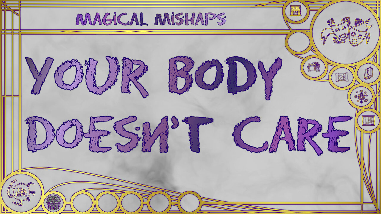 Your body doesn’t care – Magical Mishaps 2024