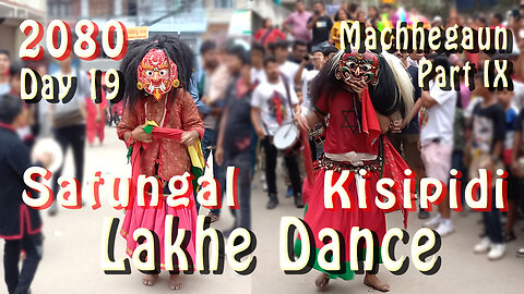 Lakhe Dance at Machhegaun | 2080-04-20 | Part IX
