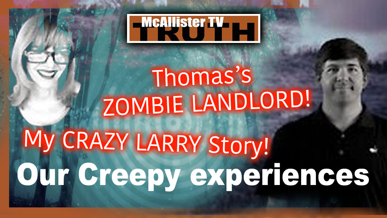 BTH_MY CRAZY LARRY STORY! THOMAS ZOMBIE LANDLORD!
