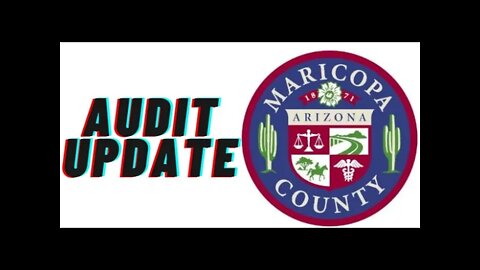 Maricopa County Audit Update!!!