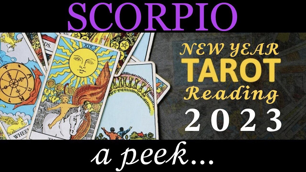 SCORPIO — 2023 🎆 a Peek! 💸⏳🏠💰