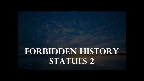 Forbidden History 95 Statues 2