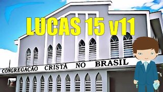 CULTO CCB - PALAVRA CONGREGAÇÃO LUCAS 15 v11