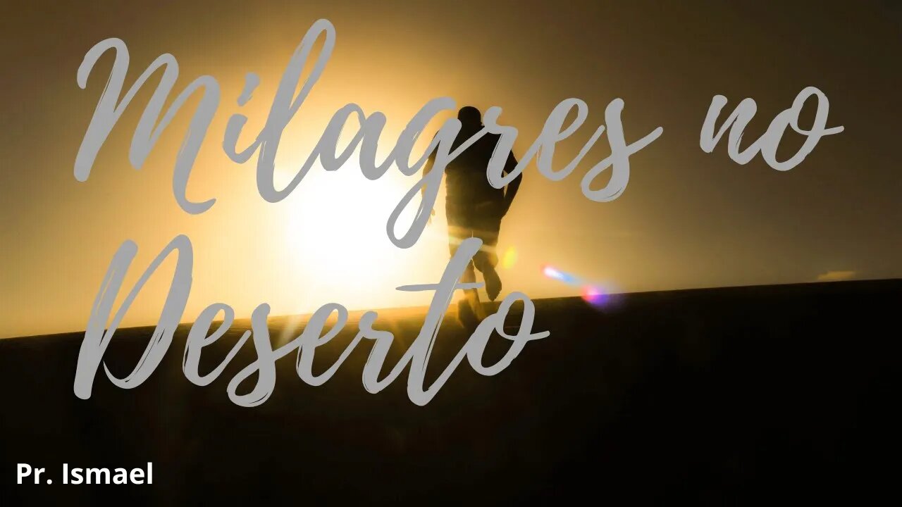 Milagres no deserto da vida - Jesus ainda realiza milagres em nossos dias