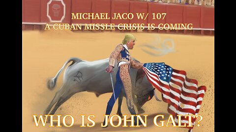 JACO W/ 107 W/ deep insights on world events. Will MAGADOR win against the DS? TY John Galt