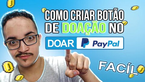 COMO CRIAR BOTÃO DE DOAÇÃO NO PAYPAL SIMPLES FÁCIL E PRÁTICO