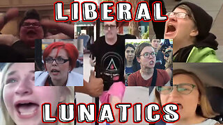 Liberal Lunatics