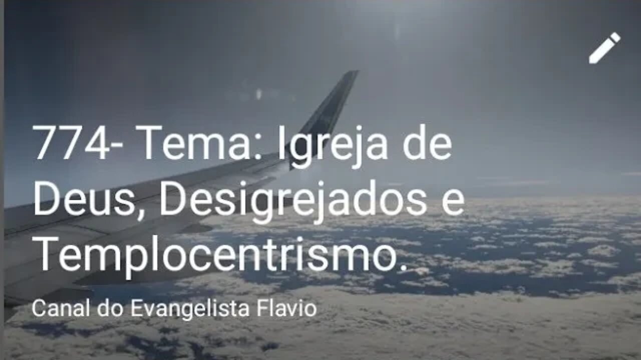 774- Tema: Igreja de Deus, Desigrejados e Templocentrismo.