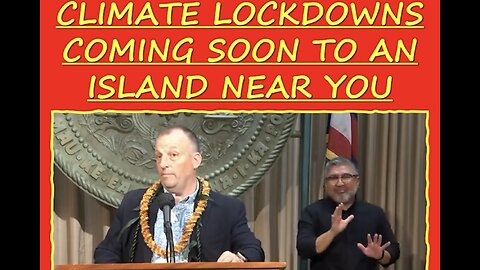 Hawaii: Climate Lockdowns coming soon to an island near you