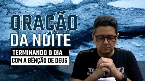 ORAÇÃO DA NOITE. RECEBA UMA ORAÇÃO. TERÇA, 04/12/22