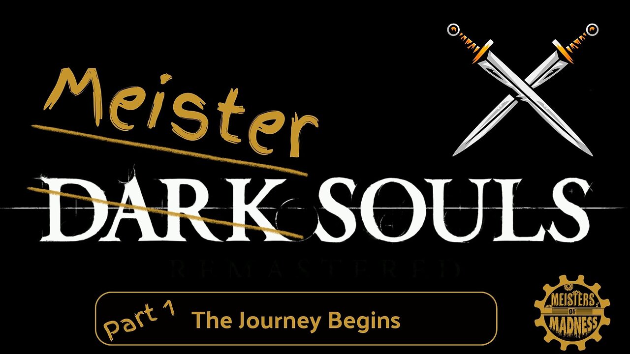 Meister Souls (THE CASUAL GUIDE) Part 1 - The Journey Begins