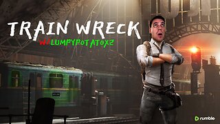 LIVE - Train Wreck w/Lumpy - #RumbleTakeover
