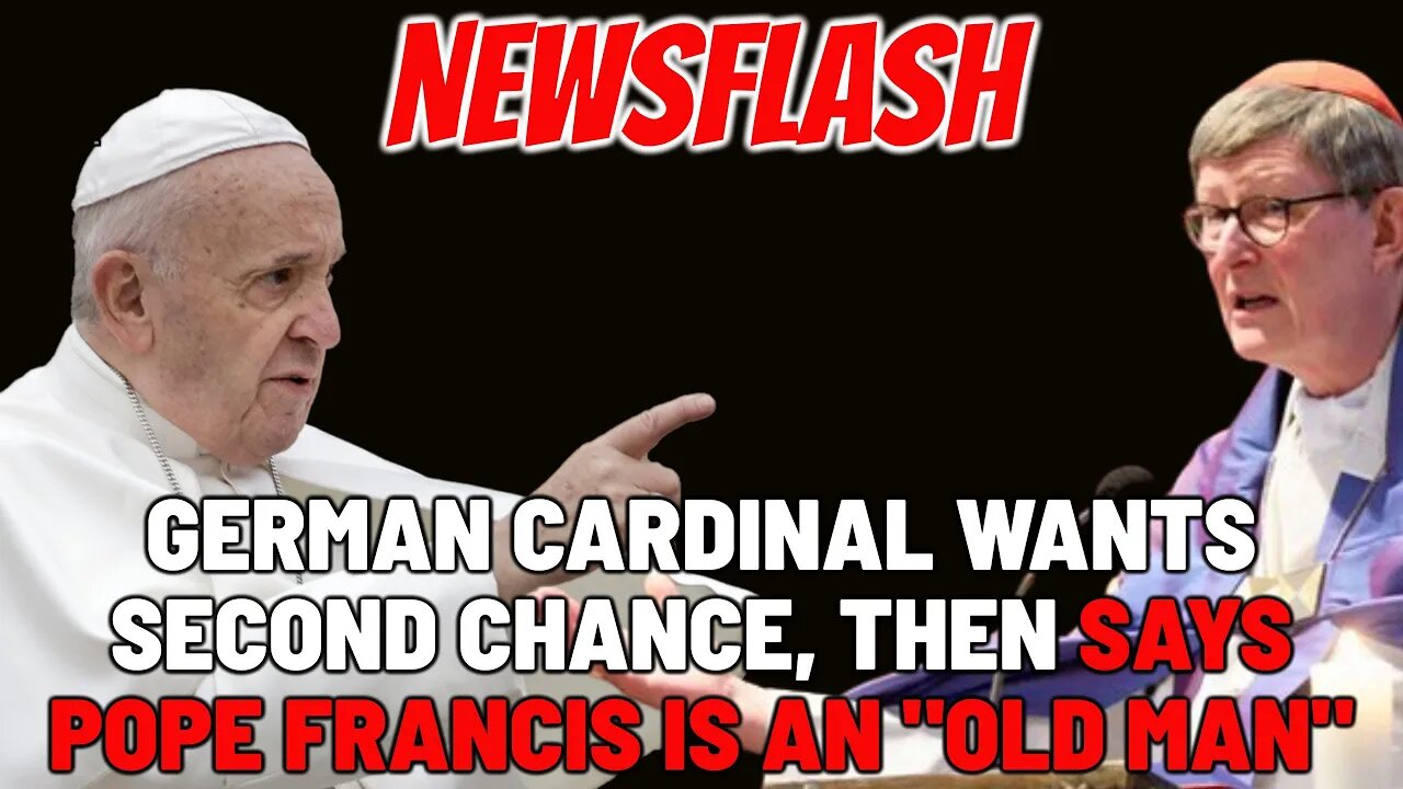 NEWSFLASH: Cardinal Calls Pope Francis "OLD MAN" and "Out of Touch with Reality", Wants 2nd Chance!