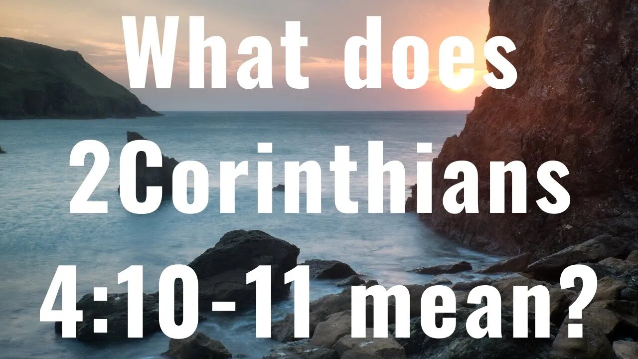 What does 2 Corinthians 4:10-11 mean?