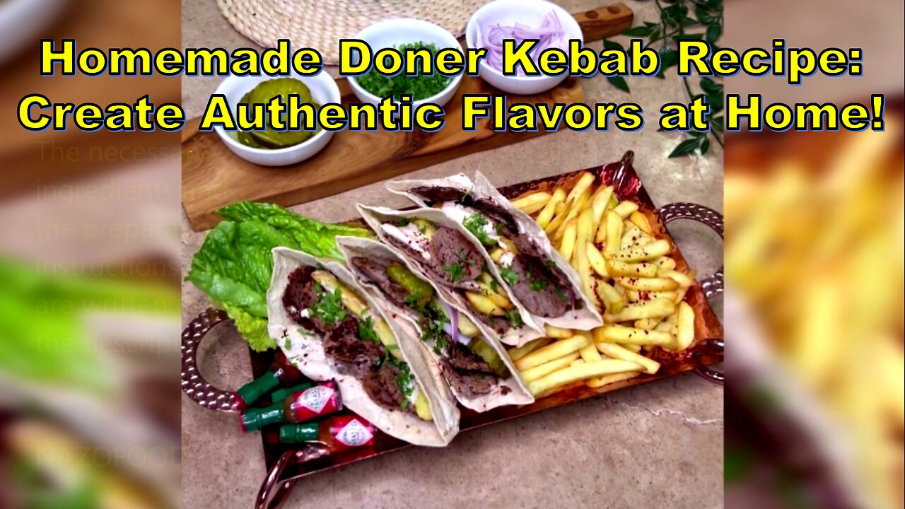 Homemade Doner Kebab Recipe: Create Authentic Flavors at Home-دونر کباب #DonerKebab