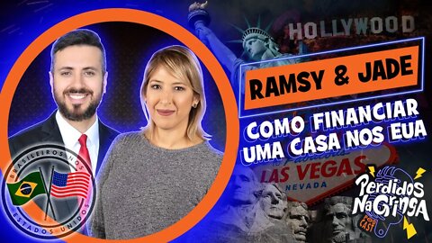 Ramsy & Jade - Como financiar uma casa nos EUA Parte 1 *** | 068 #Perdidospdc