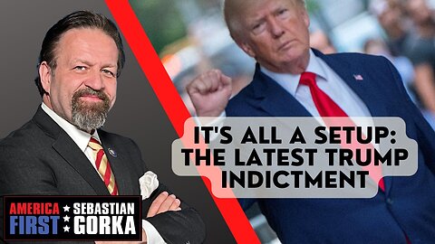 It's all a setup: The latest Trump indictment. Sebastian Gorka on AMERICA First