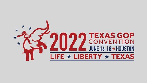 135: LIVE Texas GOP Convention General Session