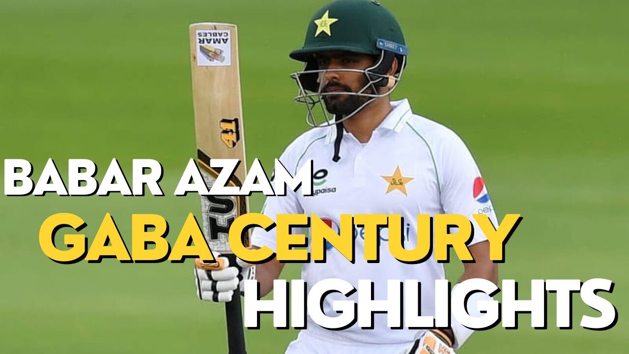 BABER AZAM MAKES A STATEMENT WITH GABA CENTURY HIGHLIGHTS