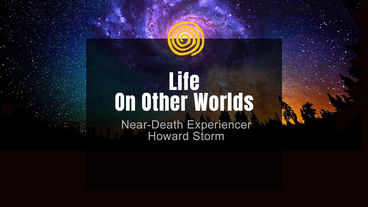 Near-Death Experience - Howard Storm - Life On Other Worlds