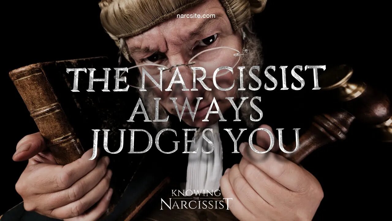 The Narcissist Always Judges You