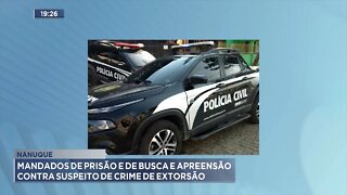 Nanuque: Mandados de prisão e de busca e apreensão contra suspeito de crime de extorsão