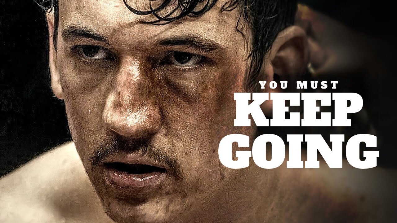 YOU MUST KEEP GOING - Powerful Motivational Speech