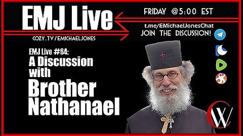 EMJ LIVE #64: A DISCUSSION WITH BROTHER NATHANAEL | DR. E. MICHAEL JONES