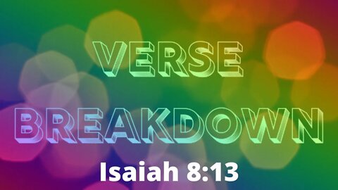 Isaiah 8:13 - Verse Breakdown #152 | Ewaenruwa Nomaren