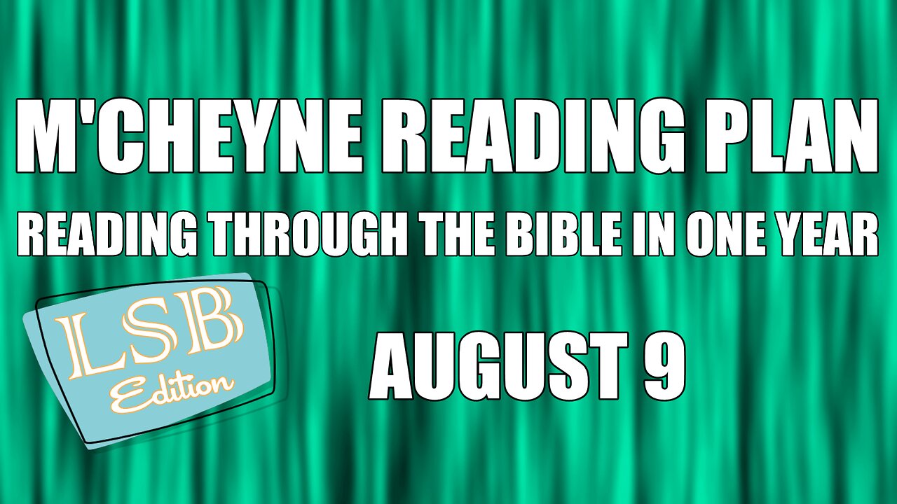 Day 221 - August 9 - Bible in a Year - LSB Edition