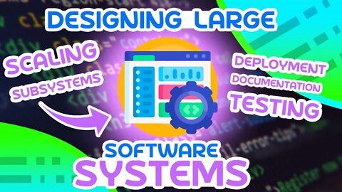 How To Design Large Software Systems